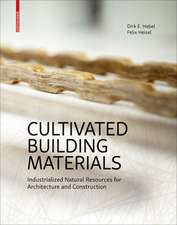 Cultivated Building Materials – Industrialized Natural Resources for Architecture and Construction