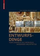 Entwurfsdinge – Vom Sammeln als Werkzeug moderner Architektur