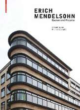 Erich Mendelsohn – Bauten und Projekte