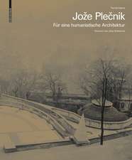 Joze Plecnik. Für eine humanistische Architektur