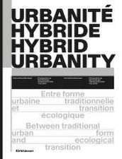 Urbanité hybride / Hybrid Urbanity – Entre forme urbaine traditionnelle et transition écologique / Between traditional urban form and ecological tran