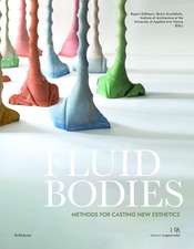 Fluid Bodies – Methods for Casting New Esthetics