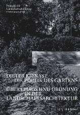 Dieter Kienast – Die Poetik des Gartens – Über Chaos und Ordnung in der Landschaftsarchitektur