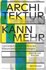 Architektur kann mehr – Von Gemeinschaft fördern bis Klimawandel entschleunigen