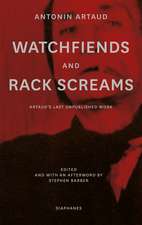 Watchfiends and Rack Screams: Artaud’s Last Unpublished Work