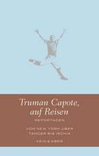 Truman Capote, auf Reisen