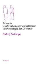 Mimesis. Materialien einer analytischen Anthropologie der Literatur