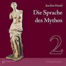 Die Sprache des Mythos 2, Dionysos, Apollon, Aphrodite, 2 Audio-CDs