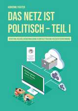 Das Netz ist politisch ¿ Teil I