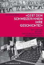 «Gebt den Schweizerinnen ihre Geschichte!»