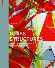 Glass Structures: Design and Construction of Self-supporting Skins