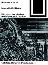 Lewis H. Sullivan, ein amerikanischer Architekt und Denker