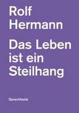 Das Leben ist ein Steilhang