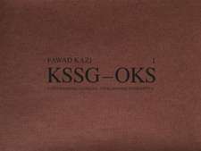 Fawad Kazi KSSG – OKS – Volume I: Project Introduction and Pavilion KSSG