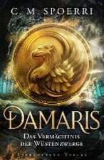 Damaris (Band 3): Das Vermächtnis der Wüstenzwerge