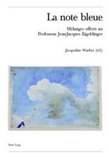 La Note Bleue: Maelanges Offerts Au Professeur Jean-Jacques Eigeldinger