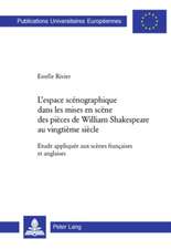 L'Espace Scenographique Dans Les Mises En Scene Des Pieces de William Shakespeare Au Vingtieme Siecle