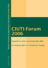 Ciuti-Forum 2006: Sprachen in Einer Sich Aendernden Welt. Les Langues Dans Un Monde Qui Change