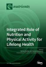 Integrated Role of Nutrition and Physical Activity for Lifelong Health