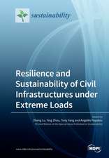 Resilience and Sustainability of Civil Infrastructures under Extreme Loads