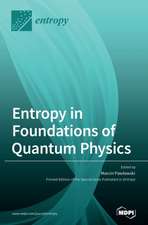 Entropy in Foundations of Quantum Physics