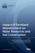 Impact of Farmland Abandonment on Water Resources and Soil Conservation