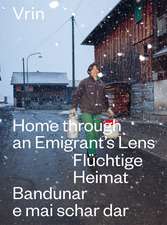 Vrin: Home Through An Emigrant's Lens