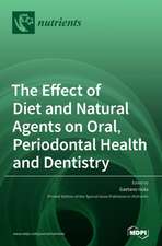 The Effect of Diet and Natural Agents on Oral, Periodontal Health and Dentistry