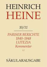 Pariser Berichte 1840-1848 und Lutezia. Berichte über Politik, Kunst und Volksleben. Kommentar. Teilband I