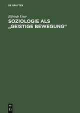 Soziologie als "geistige Bewegung": Hans Freyers System der Soziologie und die "Leipziger Schule"