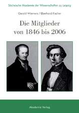 Sächsische Akademie der Wissenschaften zu Leipzig. Die Mitglieder von 1846 bis 2006