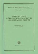 Johannes Rothe Thüringische Landeschronik und Eisenacher Chronik