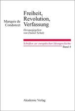 Freiheit, Revolution, Verfassung. Kleine politische Schriften: Herausgegeben von Daniel Schulz