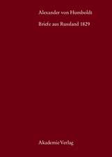 Alexander von Humboldt, Briefe aus Russland 1829