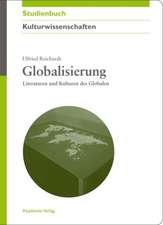 Globalisierung: Literaturen und Kulturen des Globalen