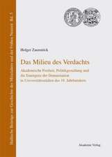 Das Milieu des Verdachts: Akademische Freiheit, Politikgestaltung und die Emergenz der Denunziation in Universitätsstädten des 18. Jahrhunderts