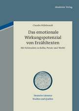 Das emotionale Wirkungspotenzial von Erzähltexten: Mit Fallstudien zu Kafka, Perutz und Werfel