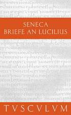 Lucius Annaeus Seneca: Epistulae morales ad Lucilium / Briefe an Lucilius. Band I