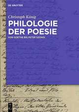 Philologie der Poesie: Von Goethe bis Peter Szondi