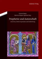 Prophetie und Autorschaft: Charisma, Heilsversprechen und Gefährdung