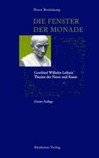 Die Fenster der Monade: Gottfried Wilhem Leibniz' Theater der Natur und Kunst