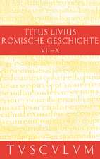 Römische Geschichte III/ Ab urbe condita III: Gesamtausgabe in 11 Bänden. Band 3: Buch 7-10. Inhaltsangaben und Fragmente von Buch 11-20