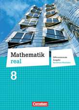 Mathematik real 8. Schuljahr Schülerbuch. Differenzierende Ausgabe Nordrhein-Westfalen