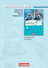 Schlüssel zur Mathematik 8. Schuljahr. Arbeitsheft Basis mit eingelegten Lösungen. Differenzierende Ausgabe Niedersachsen