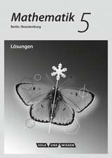 Mathematik 5. Schuljahr. Lösungen zum Schülerbuch. Grundschule Berlin/Brandenburg