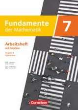 Fundamente der Mathematik 7. Schuljahr. Ausgabe B - Arbeitsheft mit Medien und digitalen Übungen