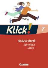 Klick! Deutsch 7. Schuljahr. Schreiben und Lesen. Arbeitsheft. Westliche Bundesländer