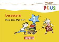 Deutsch plus. Grundschule. Lese-Mal-Hefte. Lesestern. Arbeitsheft 2