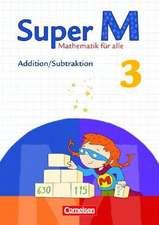 Super M 3. Schuljahr. Themenheft Addition/Subtraktion