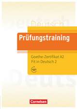 Prüfungstraining DaF. Goethe-Zertifikat A2: Fit in Deutsch - Übungsbuch